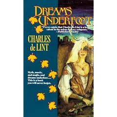 Dreams Underfoot: The Newford Collection (Newford)