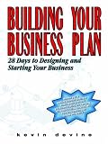 Building Your Business Plan: 28 Days to Designing and Starting Your Business