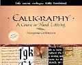 Calligraphy: A Course in Hand Lettering