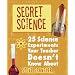 Secret Science: 25 Science Experiments Your Teacher Doesn't Know About