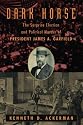 The Dark Horse: The Surprise Election and Political Murder of President James A. Garfield