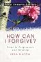 How Can I Forgive?: Steps to Forgiveness and Healing (Bible Answer Library) How Can I Forgive?: Steps to Forgiveness and Healing (Bible Answer Library)