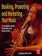 Booking, Promoting and Marketing Your Music (Mix Pro Audio Series)