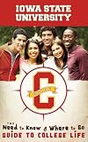 Iowa State University: The Need to Know and Where to Go Guide to College Life (CGuides)