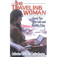Travelling Woman: Great Tips for Safe and Healthy Trips