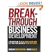 Breakthrough Business Development: A 90-Day Plan to Build Your Client Base and Take Your Business to the Next Level