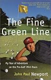 Fine Green Line: My Year of Golf Adventure on the Pro-Golf Mini-Tours