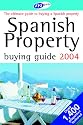 Spanish Property Buying Guide 2004: The Ultimate Guide to Buying a Property in Spain (Merrick Media)