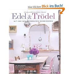 Edel & Tr�del: Alt und Neu harmonisch kombinieren