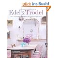 Edel & Tr�del: Alt und Neu harmonisch kombinieren