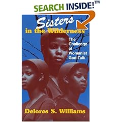 Sisters in the Wilderness: The Challenge of Womanist God-Talk