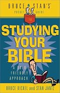 Bruce and Stan's Guide to Studying Your Bible: A User Friendly Approach (Bruce & Stan's Pocket Guides)