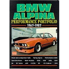 BMW Alpina Performance Portfolio 1967-1987 (Brooklands Books Road Test Series): Contemporary Road Tests, Model Introductions and Driving Impressions (Performance portfolio series)