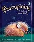 Porcupining: A Prickly Love Story