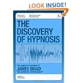 The Discovery of Hypnosis: The Complete Writings of James Braid the Father of Hypnotherapy
