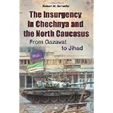 the insurgency in chechnya and the north caucasus from gazavat to jihad praeger security international