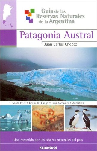 Guia de las reservas Patagonia austral II (Spanish Edition)