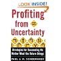 Profiting from Uncertainty: Strategies for Succeeding No Matter What the Future Brings