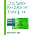 Unix System Programming Using C++ by Terrence Chan