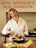 Food and Drink : Amy Willcock's Aga Seasons