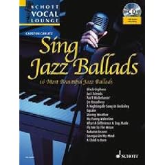 Sing Jazz Ballads: 12 Most Famous Jazz Ballads. Gesang und Klavier. Spielbuch mit CD. (Schott Vocal Lounge)