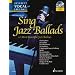 Sing Jazz Ballads: 12 Most Famous Jazz Ballads. Gesang und Klavier. Spielbuch mit CD. (Schott Vocal Lounge)