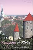 Cover of In the Kingdom of Elvis; In the City of the Prince with No Name by Phil Embleton 1411670027