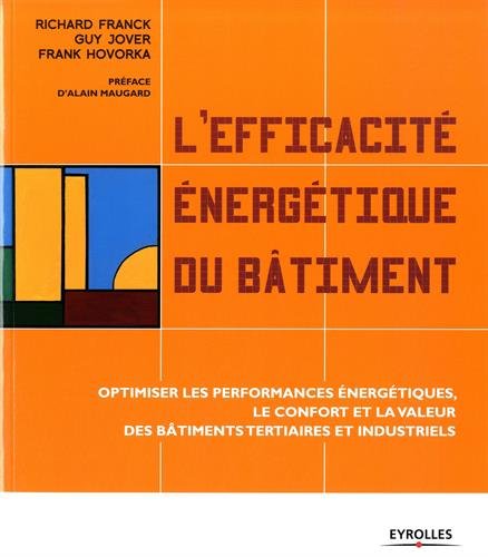 Download L'efficacité énergétique du bâtiment : Optimiser les performances énergétiques, le confort et la valeur des bâtiments tertiaires et industriels Download L'efficacité énergétique du bâtiment : Optimiser les performances énergétiques, le confort et la valeur des bâtiments tertiaires et industriels