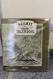 Railway through Talerddig : the story of the Newtown & Machynlleth and associated railways in the Dyfi Valley
