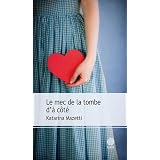 Le mec de la tombe d'� c�t�par Katarina Mazetti