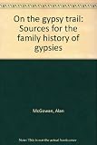 On the gypsy trail : sources for the family history of gypsies