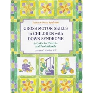 Gross Motor Skills in Children With Down Syndrome     **ISBN: 9780933149816**