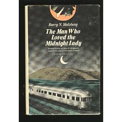The man who loved the midnight lady: A collection