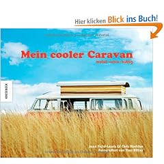 Mein cooler Caravan: mobil - retro - kultig