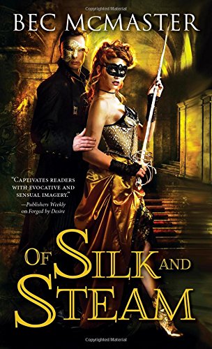 Of Silk and Steam (London Steampunk), by Bec McMaster Of Silk and Steam (London Steampunk), by Bec McMaster