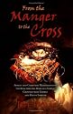 From the Manger to the Cross: Advent and Christmas Meditations on the King who was Born in a Stable, Crowned with Thorns and Reigns Forever