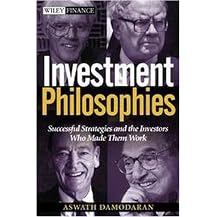 Investment Philosophies (Successful Strategies and the Investors Who Made Them Work) (Wiley Finance Series) (Illustrated) (Hardcover)