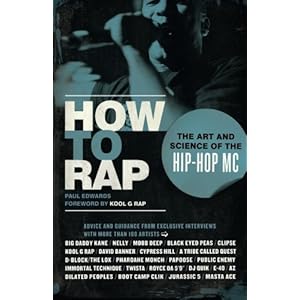 How to Rap: The Art and Science of the Hip-Hop MC