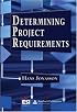 Determining Project Requirements (ESI International Project Mgmt)