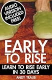 Early To Rise: Learn To Rise Early in 30 Days