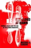 Red Cloud at Dawn: Truman, Stalin, and the End of the Atomic Monopoly