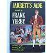 Jarrett's Jade ~ FRANK YERBY