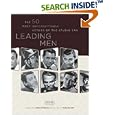 Leading Men: The 50 Most Unforgettable Actors of the Studio Era