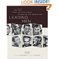 Leading Men: The 50 Most Unforgettable Actors of the Studio Era