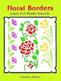 Floral Borders Laser-Cut Plastic Stencils (Laser-Cut Stencils)