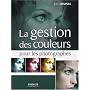 La gestion des couleurs pour les photographes de Jean Delmas