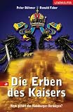 Produkt-Bild: Die Erben des Kaisers. Wem geh&ouml;rt das Habsburgerverm&ouml;gen?