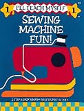 Sewing Machine Fun (Ill Teach Myself ; 1)