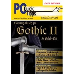 PC-QuickTipps: L�sungsbuch zu Gothic 2 & Add-On