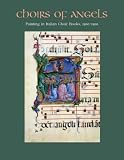 Choirs of Angels: Painting in Italian Choir Books, 1300-1500 (Metropolitan Museum of Art)